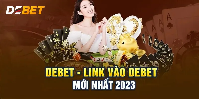 Tại sao nên truy cập link vào Debet chuẩn?